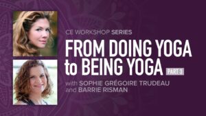 CE Workshop | From Doing Yoga to Being Yoga, Part 3